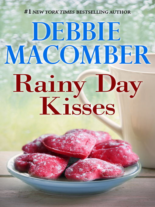 Title details for Rainy Day Kisses by Debbie Macomber - Wait list